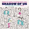 Shadow Of Us (Electronic Family 2019 Anthem) - Remixes