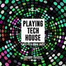 Playing Tech House, Vol. 4 (Finest Tech House Beats)