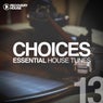 Choices - Essential House Tunes #13