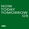 Now Today Tomorrow 03