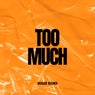 Too Much