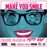 Make You Smile (feat. Fetty Wap)
