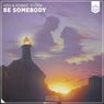 Be Somebody