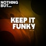 Nothing But... Keep It Funky, Vol. 18