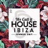 We Call It House - Summer 2019