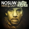 Heiss Und Laut (Remixed by Soulforce)