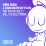 Way To Happiness - Kill The Buzz Remix