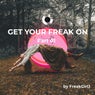 Get Your Freak On
