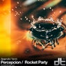 Percepcion / Rocket Party