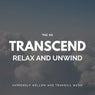 Transcend Relax And Unwind - Supremely Mellow And Tranquil Music, Vol. 02