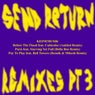 Send Return Remixes Pt. 3