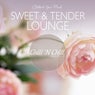 Sweet & Tender Lounge: Chillout Your Mind