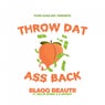 Throw Dat Ass Back (feat. Bellis Bandz & D Droboy)