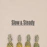 Slow & Steady