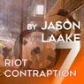 Riot &  Contraption