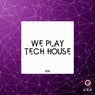 We Play Tech House #006