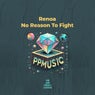 No Reason To Fight