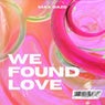 We Found Love