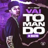 Vai Tomando de Quatro