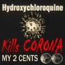 Hydroxychloroquine (Kills Corona)