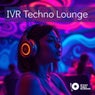 IVR Techno Lounge