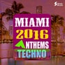 Miami 2016 Anthems Techno