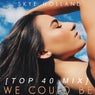 We Could Be - Top 40 Mix