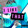 I Like That