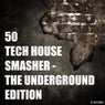 50 Tech House Smasher - The Underground Edition