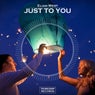 Just To You (Original Mix)