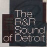 The R & R Sound of Detroit