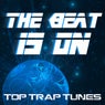 The Beat Is On: Top Trap Tunes