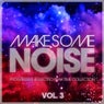 Make Some Noise - Progressive & Electro Peak Time Collection Vol. 3