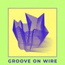 Groove On Wire