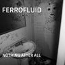 Nothing After All