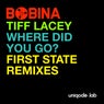Where Did You Go? (First State Remixes)