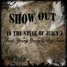 Show Out (In The Style Of Juicy J feat. Young Jeezy & Big Sean) - Single