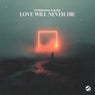 Love Will Never Die