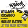 William Rosario Pres House Rated - Let The Music Motivate