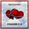 Chained 2 U