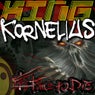 King Kornelius - It's Time To Die!