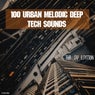 100 Urban Melodic Deep Tech Sounds: The DJ Edition