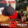 Doin 2 Much