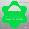 Come Out with Me