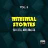 Minimal Stories, Vol. 6 (Essential Club Tracks)