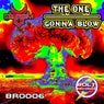 The One / Gonna Blow
