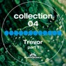 Collection 04 / Trevor / Part 01