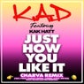 Just How You Like It (Charva Remix)
