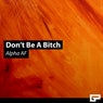 Don't Be a Bitch