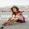 Desert House (This Is Deep House)